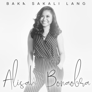 Dengarkan Baka Sakali Lang lagu dari Alisah Bonaobra dengan lirik
