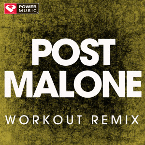 收聽Power Music Workout的Post Malone (Extended Workout Remix)歌詞歌曲