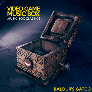 Album Music Box Classics: Baldur's Gate 3 oleh Video Game Music Box