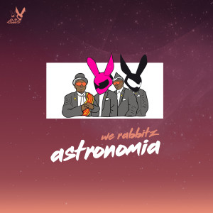 Listen to Astronomia (Coffin Dance Meme Trap Remix) song with lyrics from We Rabbitz
