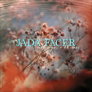 收聽Jada Facer的always, i'll care歌詞歌曲