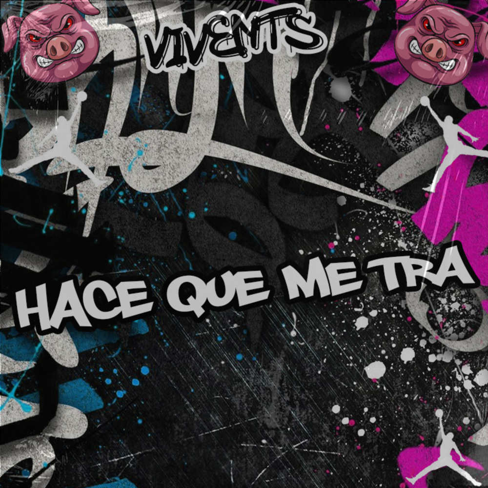 Hace Que Me Tra