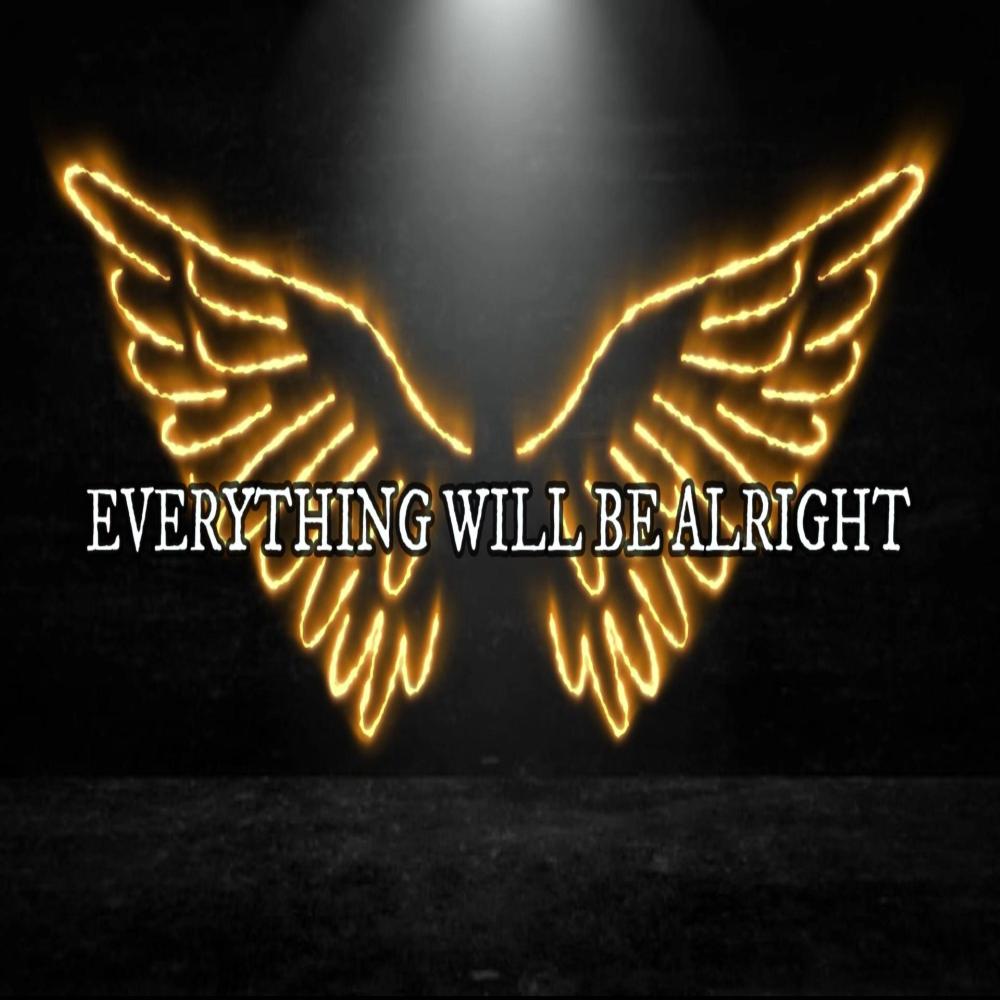 Everything Will Be Alright