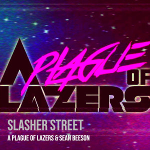 A Plague of Lazers的专辑Slasher Street