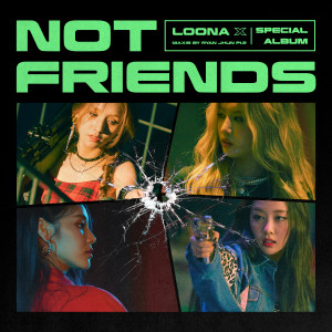 Dengarkan lagu Not Friends ORIGINAL MIX nyanyian 이달의 소녀 dengan lirik