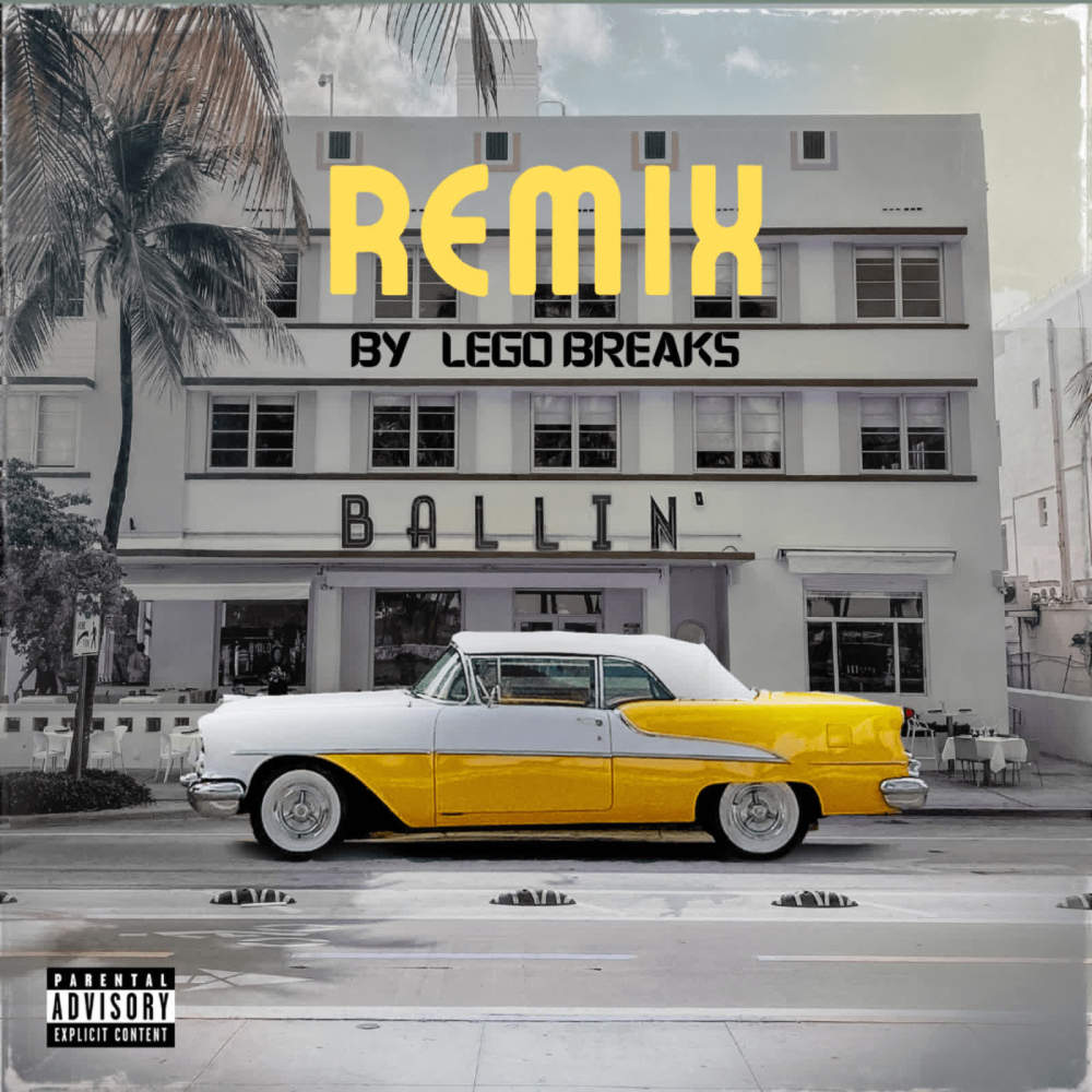 Ballin' (Lego Breaks Remix|Explicit)
