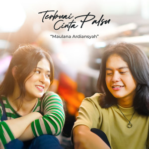 Listen to Terbuai Cinta Palsu song with lyrics from Maulana Ardiansyah