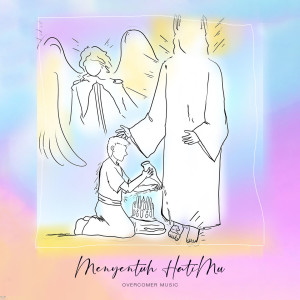 Dengarkan Menyentuh Hatimu lagu dari Overcomer Music dengan lirik