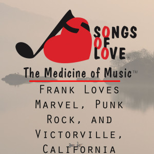 Album Frank Loves Marvel, Punk Rock, and Victorville, California from Carl Allocco
