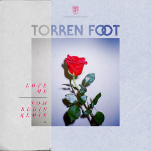收聽Torren Foot的Løve Me (Tom Budin Radio Edit Remix)歌詞歌曲