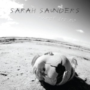 收聽Sarah Saunders的Sweet Dreams歌詞歌曲
