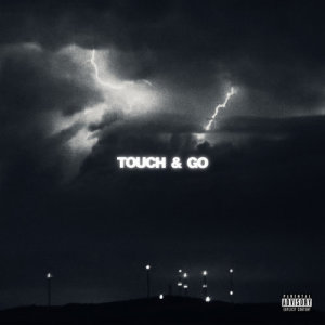 ดาวน์โหลดและฟังเพลง Touch & Go (Explicit) พร้อมเนื้อเพลงจาก Plaza