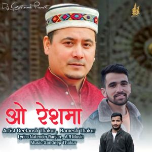收听Geetansh Thakur的Oo Reshma歌词歌曲