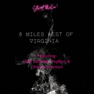 收聽Stewart McKie的8 Miles West of Virginia (feat. Matt Schaller, Hvy Blvy & Charles Johnson)歌詞歌曲