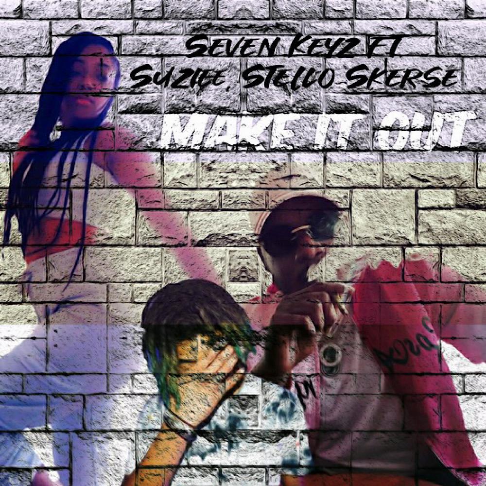 Make it out (feat. Seven Keyz & Suziee) (Explicit)