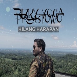 Dengarkan Hilang Harapan lagu dari Rizky Yoga Prastowo dengan lirik