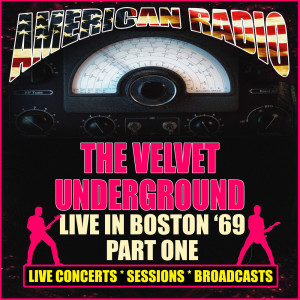Album Live in Boston '69 - Part One oleh Velvet Underground