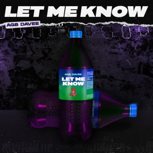 ดาวน์โหลดและฟังเพลง Let Me Know (Explicit) พร้อมเนื้อเพลงจาก AGB Davee