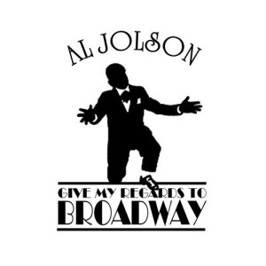收聽Al Jolson的Give My Regards to Broadway歌詞歌曲
