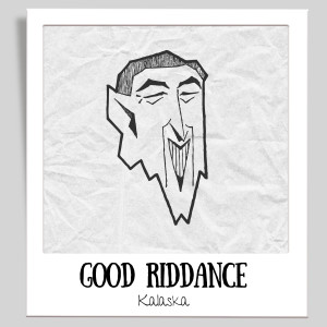 Album Good Riddance from Kalaska