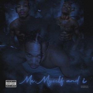 ดาวน์โหลดและฟังเพลง Me Myself and I (Explicit) พร้อมเนื้อเพลงจาก Gbabytoosolid