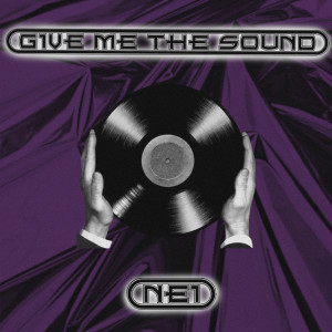 Listen to GIVE ME THE SOUND (Explicit) song with lyrics from Nei