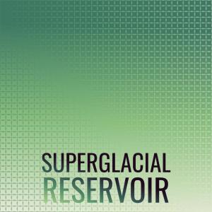 Various Artists的專輯Superglacial Reservoir