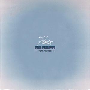 ดาวน์โหลดและฟังเพลง Border II พร้อมเนื้อเพลงจาก Hariz