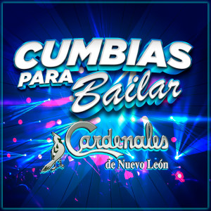 อัลบัม Cumbias Para Bailar ศิลปิน Cardenales De Nuevo León