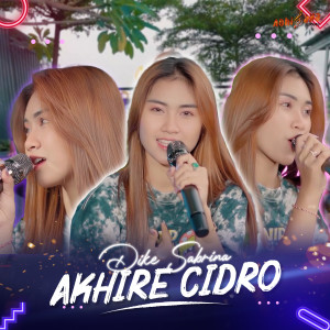 Dengarkan Akhire Cidro lagu dari Dike Sabrina dengan lirik