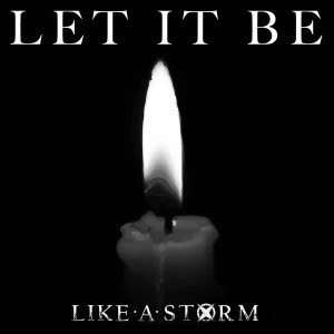 Dengarkan Let It Be lagu dari Like A Storm dengan lirik