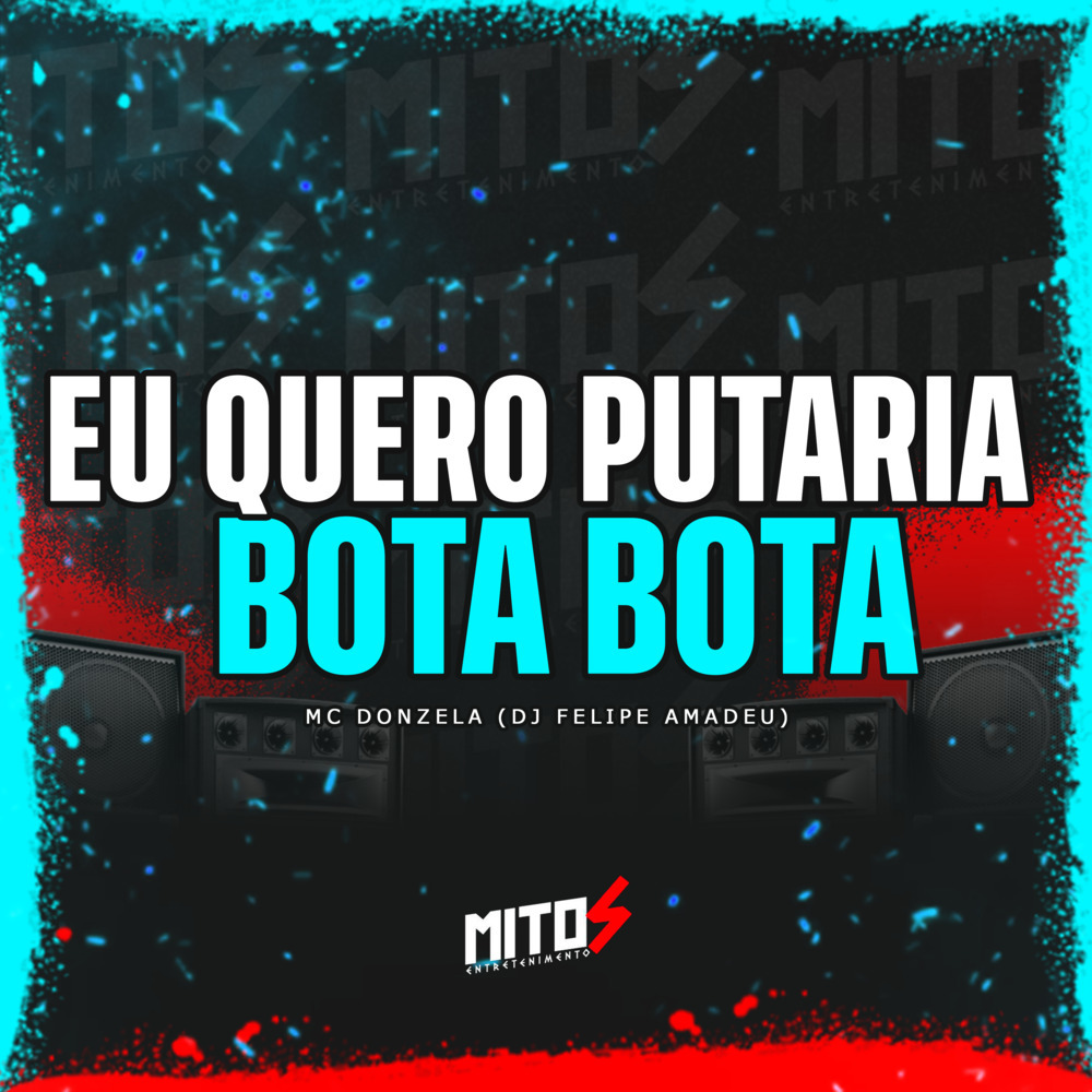 Eu Quero Putaria Bota Bota (Explicit)