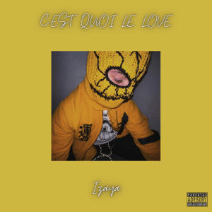 Izaya的專輯C'EST QUOI LE LOVE (Explicit)