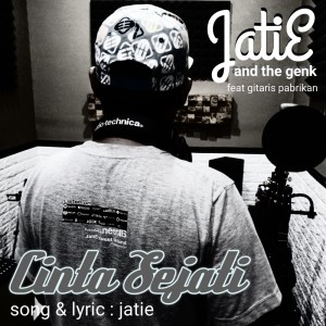 收听JatiE and the genk的Cinta Sejati歌词歌曲