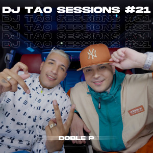 อัลบัม DOBLE P | DJ TAO Turreo Sessions #21 ศิลปิน DJ Tao