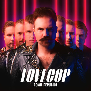 Album LoveCop from Royal Republic