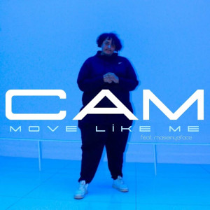 Dengarkan Move Like Me lagu dari Cam dengan lirik