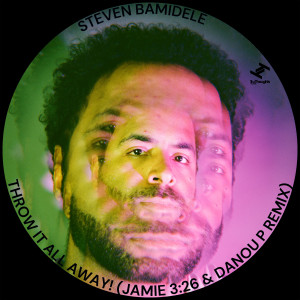 Album Throw It All Away! (Jamie 3:26 & Danou P Remix) from Steven Bamidele