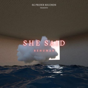 Album She Said from behuman