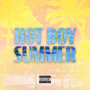 HOT BOY SUMMER (Explicit)