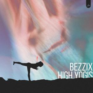 Listen to High Yogis song with lyrics from Bezzix