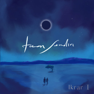 收听Tuan Sendiri的Ikrar I歌词歌曲
