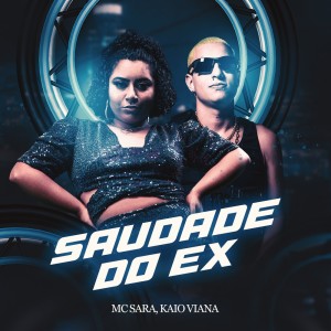 Album Saudade do Ex (Explicit) from MC Sara