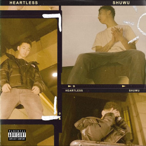 Listen to Heartless (Explicit) song with lyrics from SHUWU