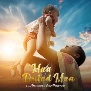 Album Maa Dulad Maa (Explicit) from DASHAMATI SING HEMBRAM