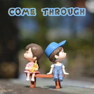 ดาวน์โหลดและฟังเพลง Come Through พร้อมเนื้อเพลงจาก Francistyle