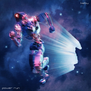ดาวน์โหลดและฟังเพลง Power Run (Extended Mix) พร้อมเนื้อเพลงจาก Kebu