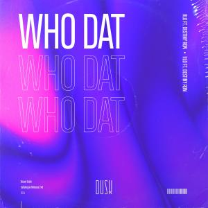 收聽iilo的Who Dat (feat. Destiny Ron)歌詞歌曲