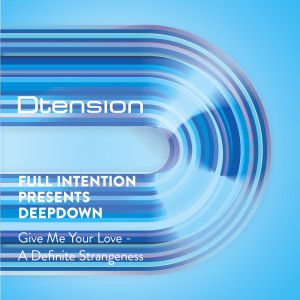 Album Give Me Your Love / A Definite Strangeness oleh Deep Down