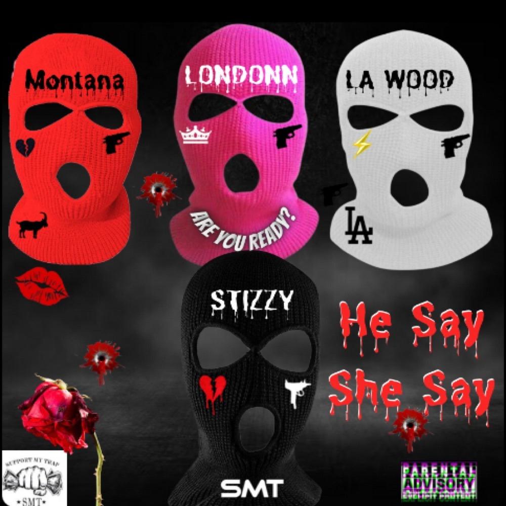 He Say She Say (feat. Goat Montana, LA Wood & MZLONDONN) (Explicit)